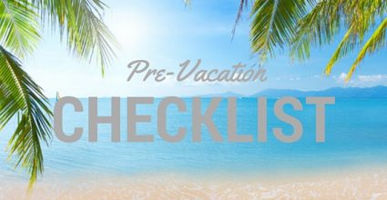 pre-vacation checklist for your home
