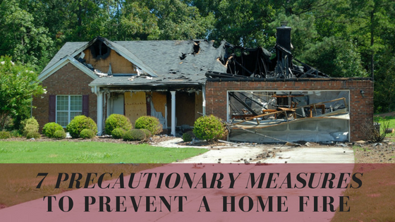 7 precautionary measures to prevent a home fire