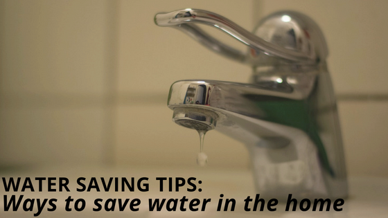 Water Saving Tips Ways to save water in the home
