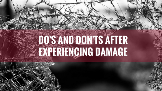Do's and Don'ts After Experiencing Damage from water, fire and smoke, and vandalism.